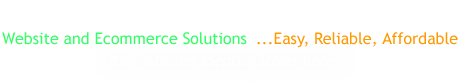 Website and Ecommerce Solutions.., Easy, Reliable, Affordable. Your Internet Identity Starts Here!